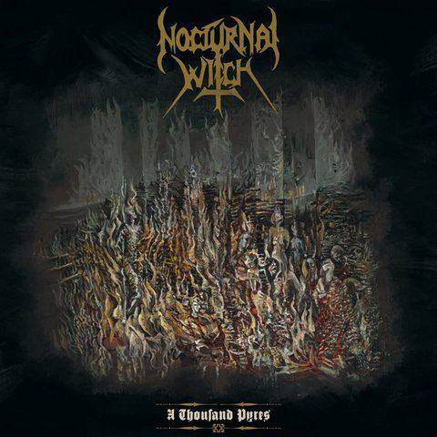Nocturnal Witch - A Thousand Pyres